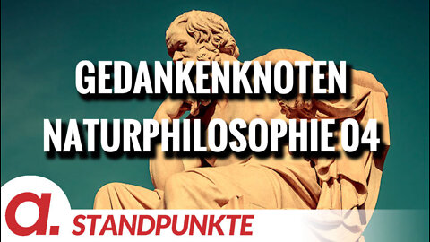 Gedankenknoten - Naturphilosophie 04 | Von Bernd Lukoschik