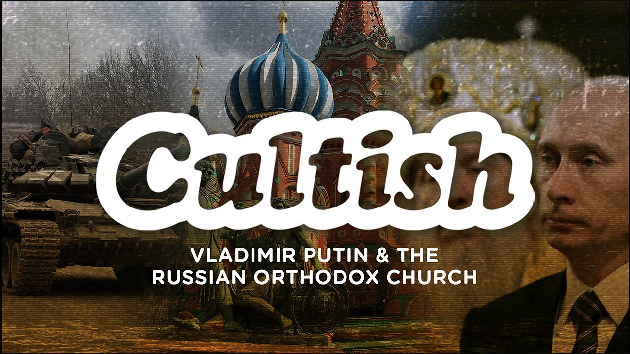 227. Vladimir Putin & The Russian Orthodox Church