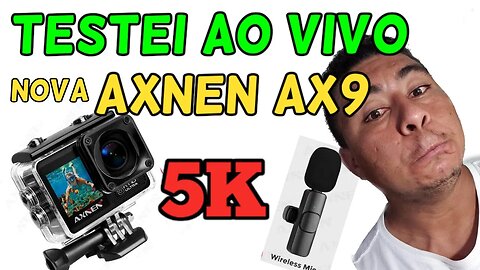 TESTE PRATICO AXNEN AX9 - NOVA CAMARA AXNEN - COM MICROFONE SEM FIO