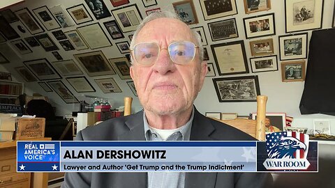 Dershowitz: Democrats' Strategy Is To Fabricate Bad Convictions FAST To Kneecap Trump In 2024