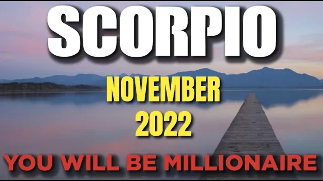 Scorpio ♏️ 🤑💰YOU WILL BE A MILLIONAIRE🤑💰 Horoscope for Today NOVEMBER 2022 ♏️ Scorpio tarot 2022