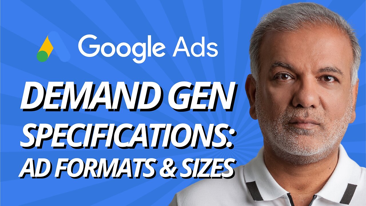 Google Ads Demand Gen Campaign Specifications: Ad Formats, Sizes, and Best Practices