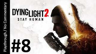 🧟Dying Light 2 (Part 8) playthrough