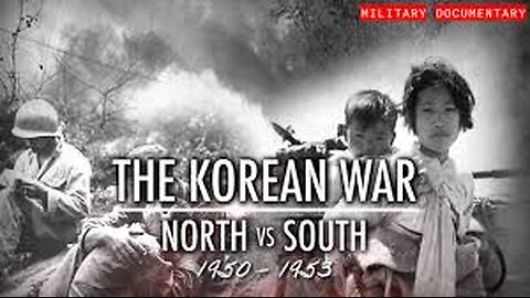 The Korean War ( Documentary) 1950-1953