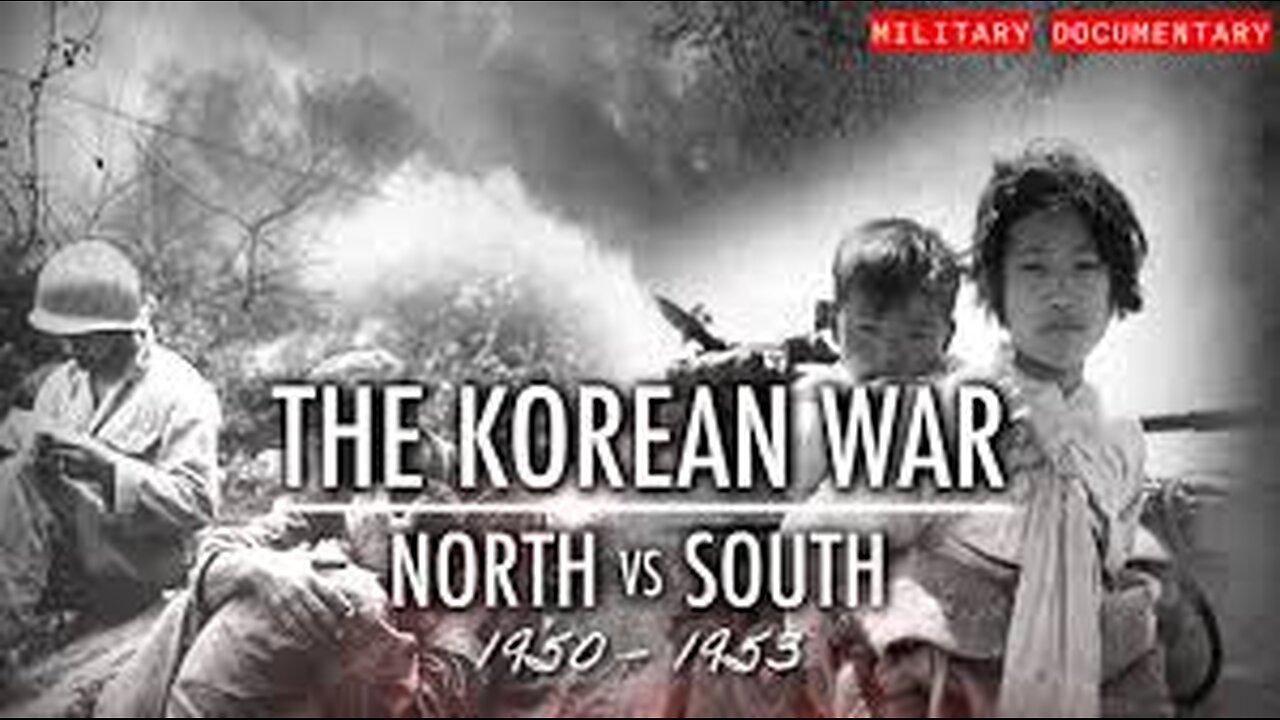 The Korean War ( Documentary) 1950-1953