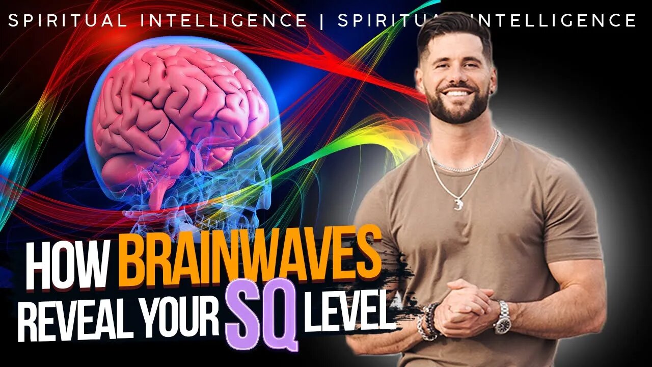 The Science of Human Brainwaves // Spiritual Intelligence 04