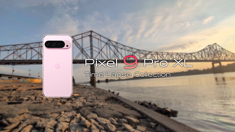 Pixel 9 Pro XL Time Lapse Compilation