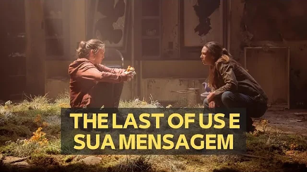 THE LAST OF US E SUA MENSAGEM