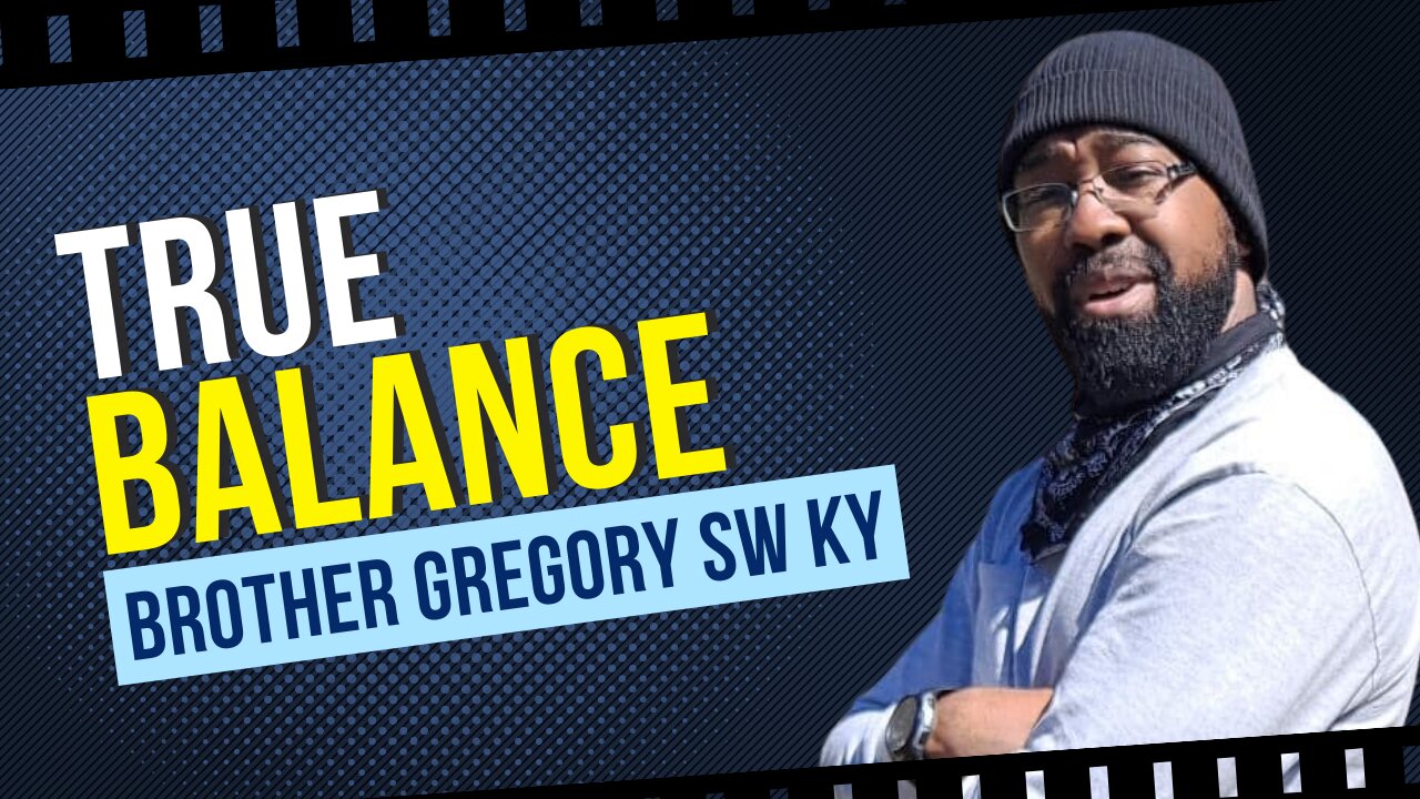 True Balance || Brother Gregory SW KY