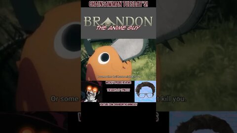 Chainsawman Tuesday's With The Anime Guy!