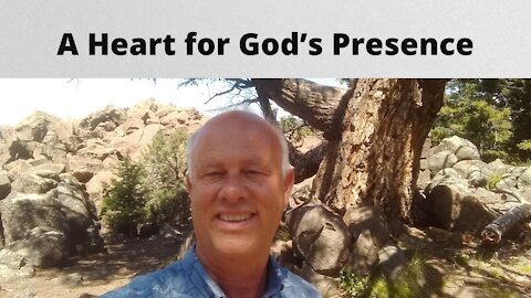 A Heart for God’s Presence