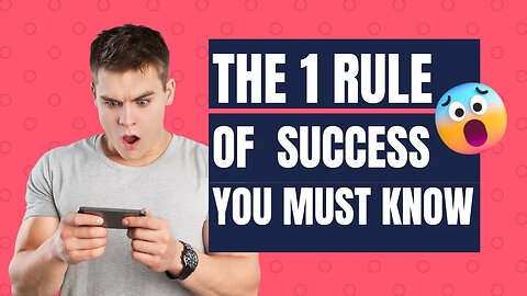 The #1 Rule Of Success You MUST Know