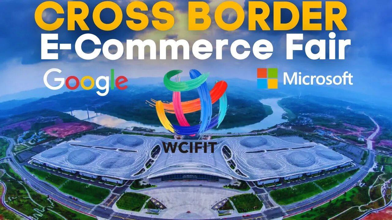 Cross Border E-Commerce Fair| Chongqing China 2022