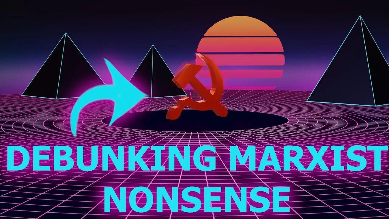Top 5 Most common Marxist talking points Refuted.