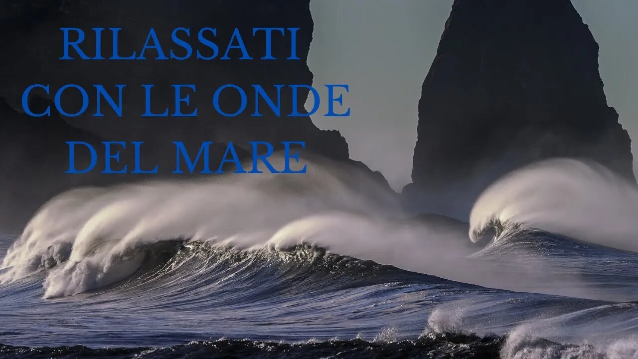 RUMORE DELLE ONDE DEL MARE PER MEDITARE E RILASSARSI PROFONDAMENTE.