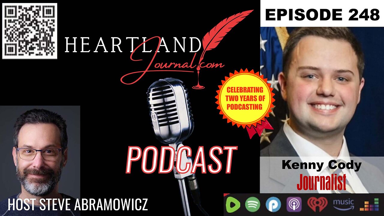 Heartland Journal Podcast EP248 Journalist Kenny Cody Interview & More 8 4 24