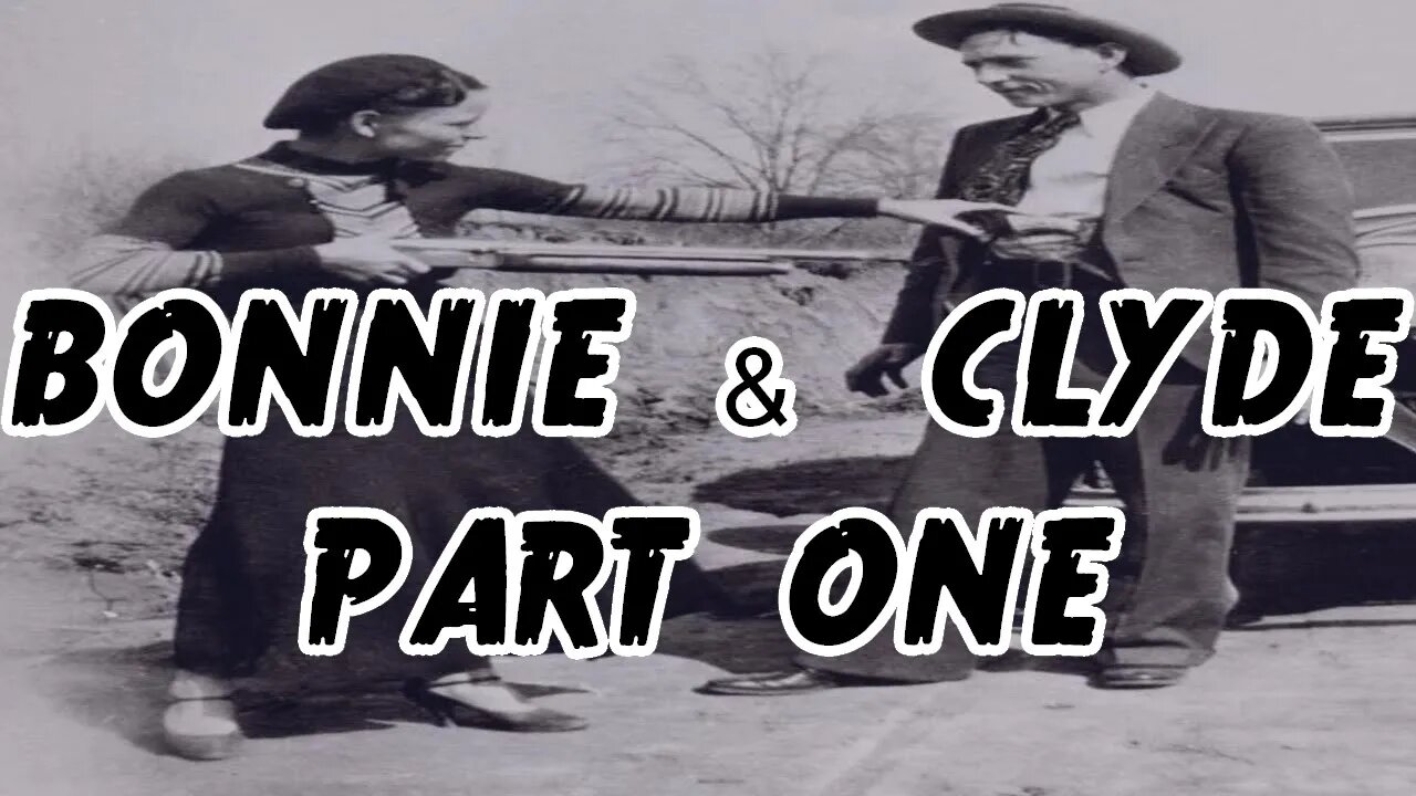 Outlaws & Gunslingers | Ep. 24 | Bonnie & Clyde | Part One