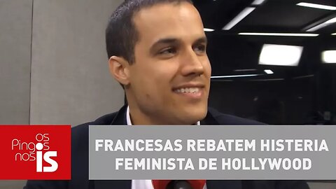 Felipe: Francesas rebatem histeria feminista de Hollywood