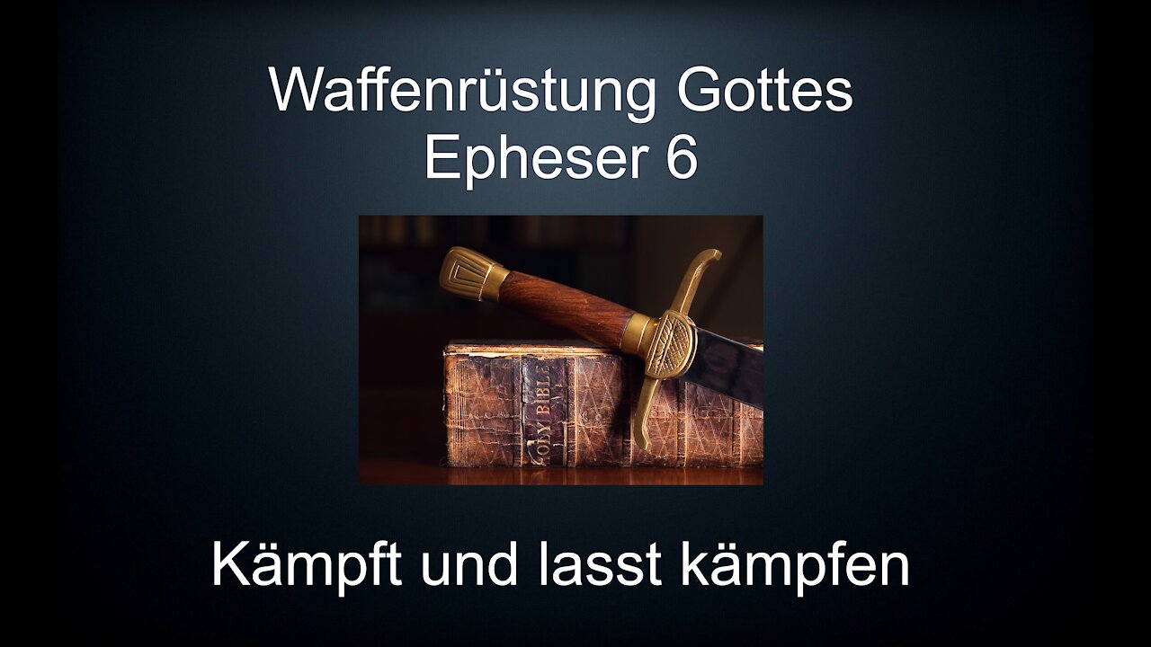 Bibel Epheser 6 geistliche Waffenrüstung Gottes für den Christen Angriffe Verteidigung