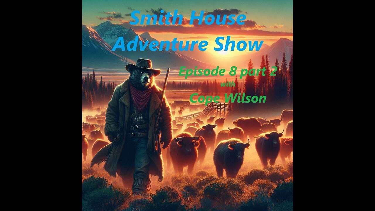 Episode 8 Part 2 Cope Wilson