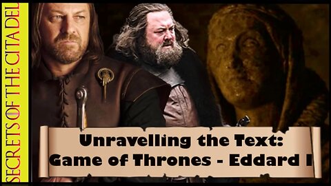 ASOIAF - Unravelling the Text | Book 1 - AGOT| Chapter 4 - Eddard I