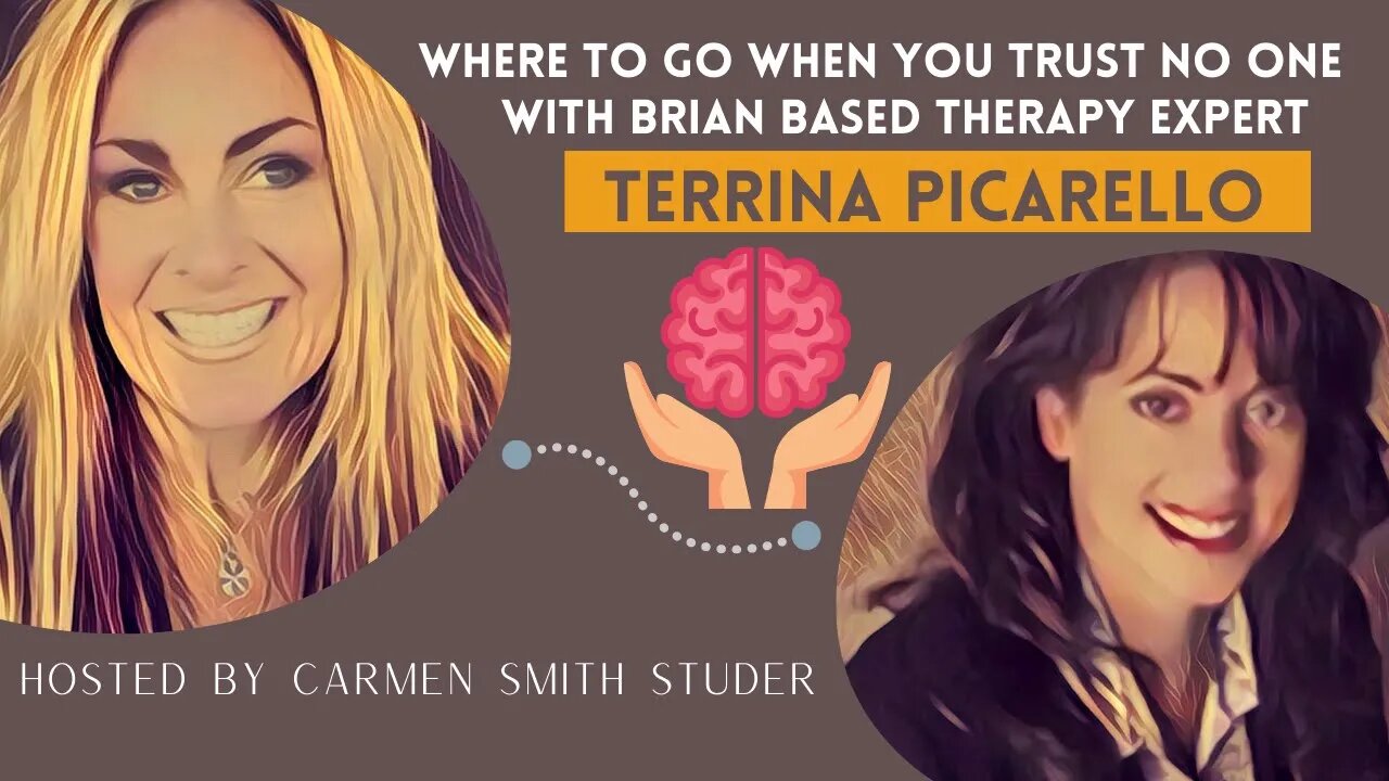 Where to go when you trust no one | With Brain Based Therapist Terrina Picarello