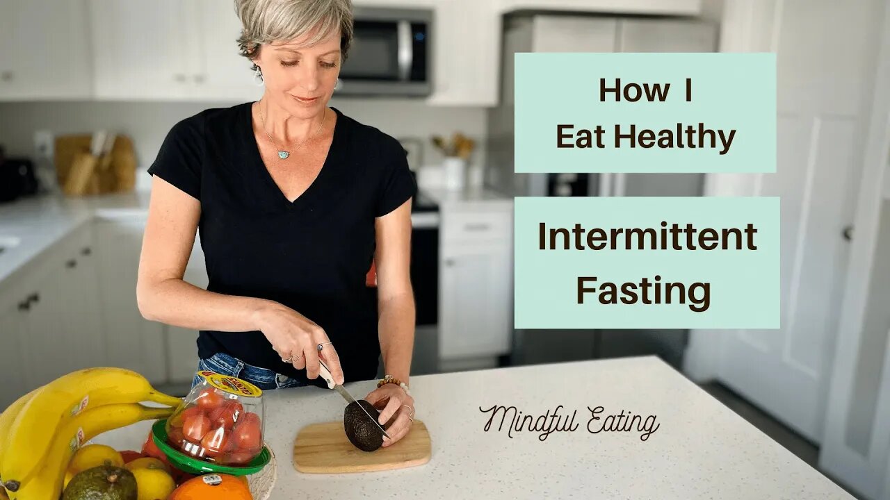 How I Eat Healthy + Intermittent Fasting | Mindful Healthy Eating Tips for Wellness