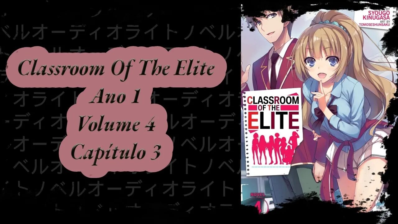 Classroom Of The Elite Volume 4 Capítulo 3 Ano 1 PT BR Áudio Novel