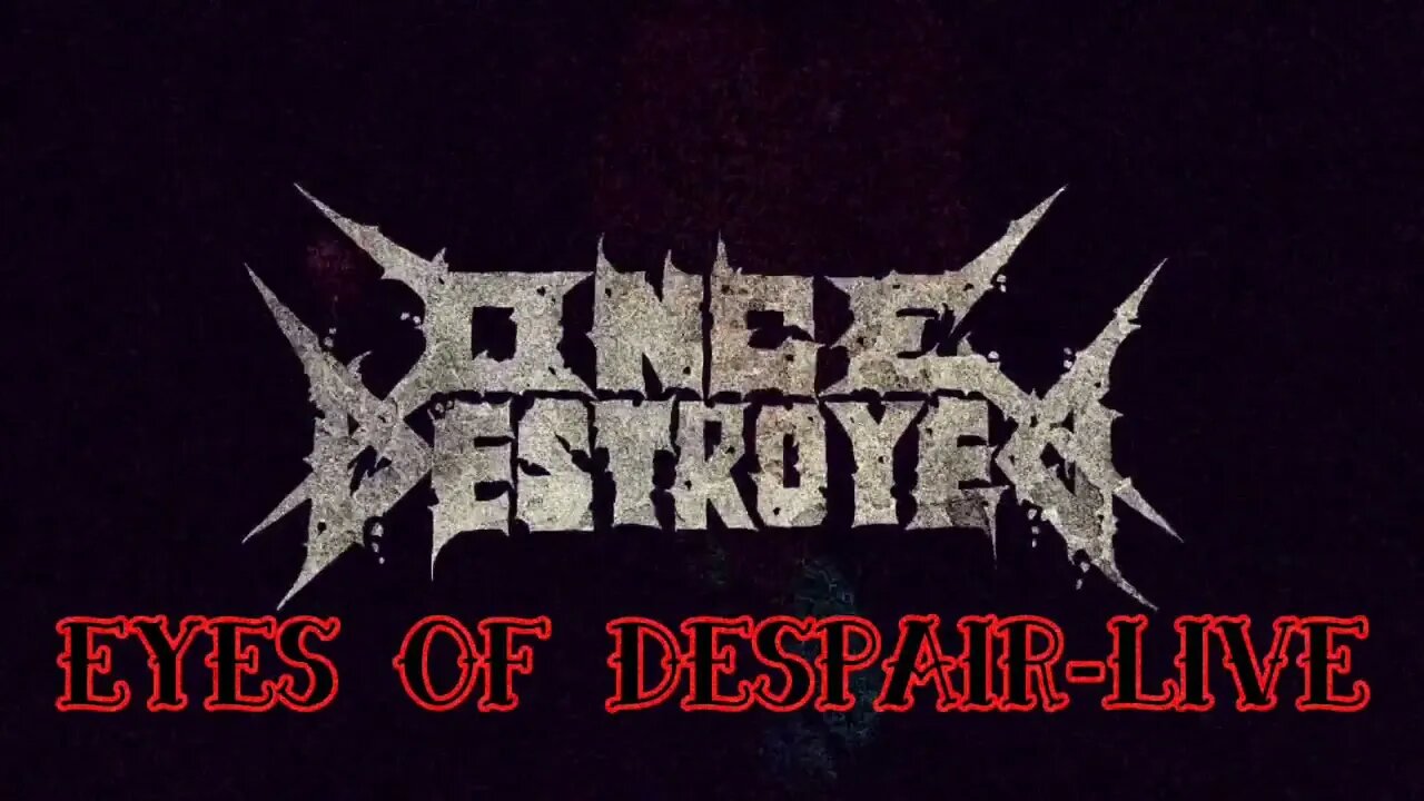 ONCE DESTROYED-Eyes Of Despair (live Halloween jam)