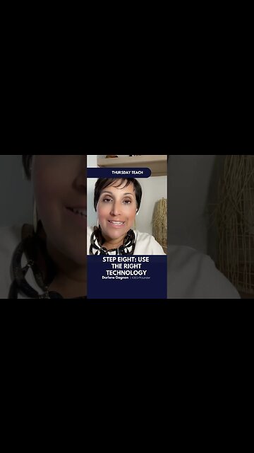 STEP EIGHT: USE THE RIGHT TECHNOLOGY