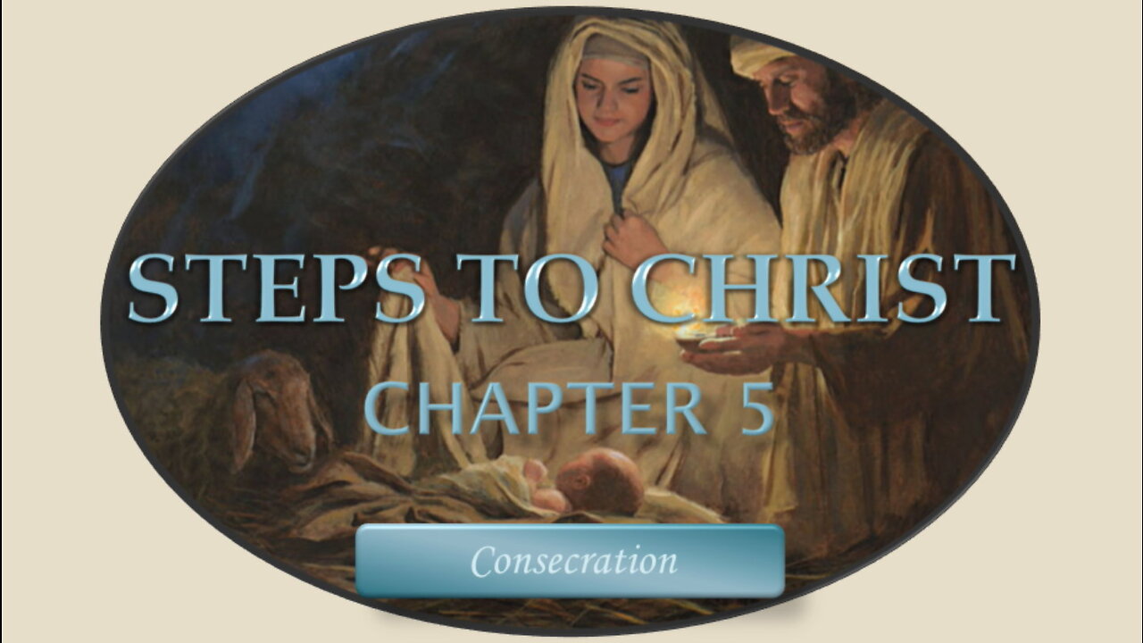 Steps To Christ: Chapter 5 - Consecration by EG White