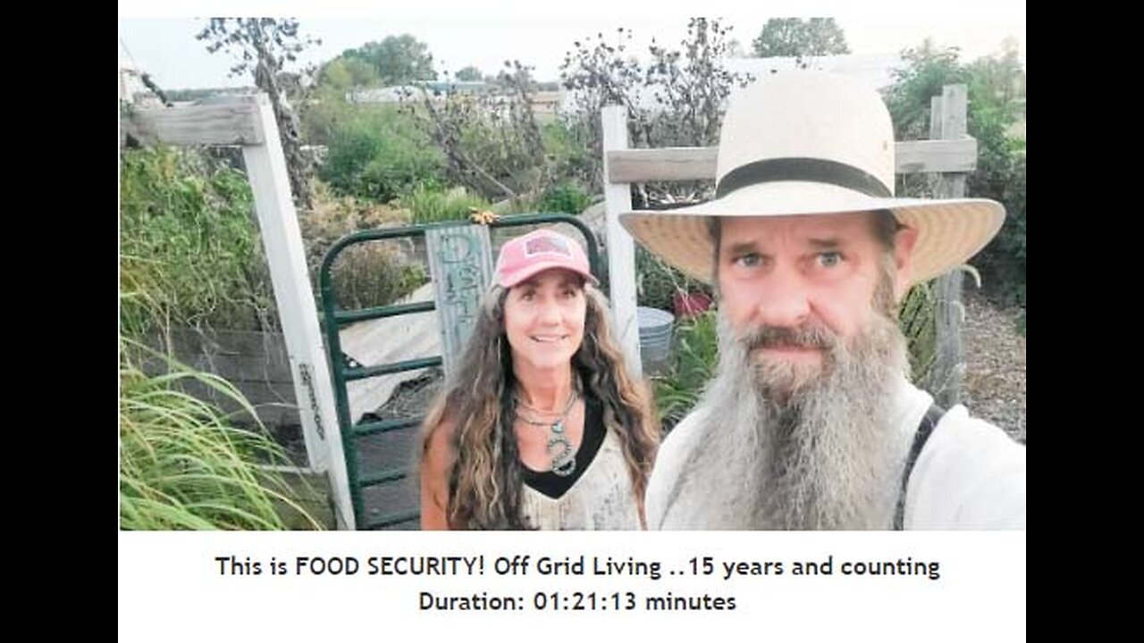 This is FOOD SECURITY Off Grid Living ..15 years and counting-