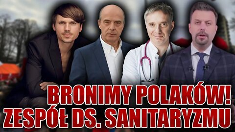 "Bronimy Polaków!" G. Płaczek, J. Pospieszalski, P. Basiukiewicz, R. Piech. Komisja ds. sanitaryzmu