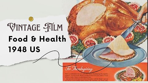 Vintage Film Food and Health 1948.