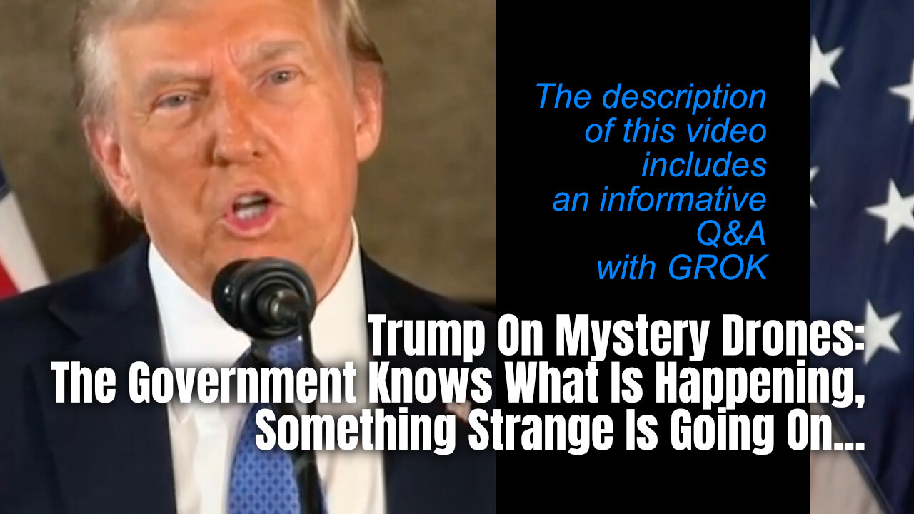 Trump On Mystery Drones: The Government Knows What Is Happening, Something Strange Is Going On...