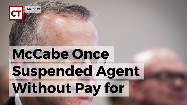 Mccabe Once Suspended Agent Without Pay For Same Thing Sessions Fired Him Over