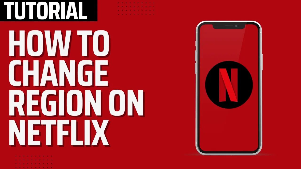 How To Change Region on Netflix On Mobile