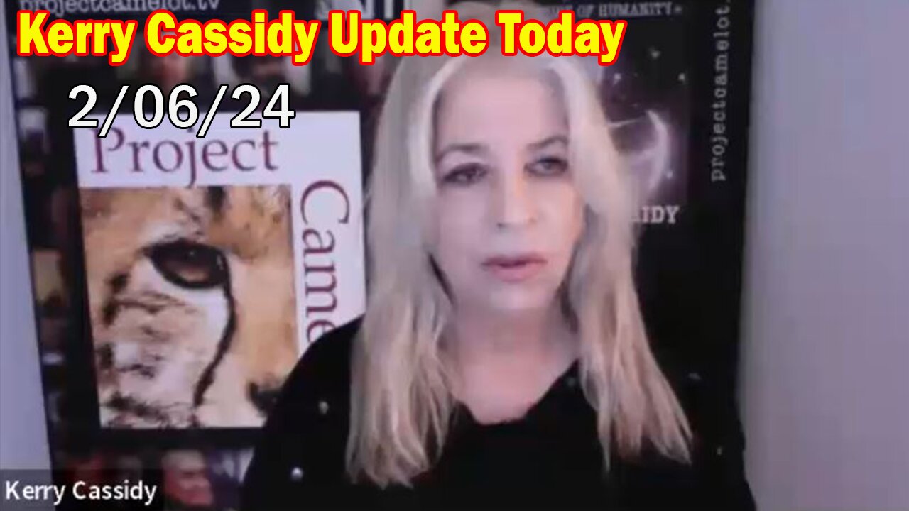 Kerry Cassidy & Patriot Underground Update Today: "Kerry Cassidy Important Update, February 6, 2024"