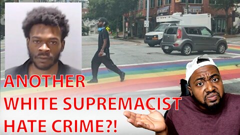 Another Suspect Arrested For 'White Supremacy' Hate Crime That Doesn't Fit The Narrative