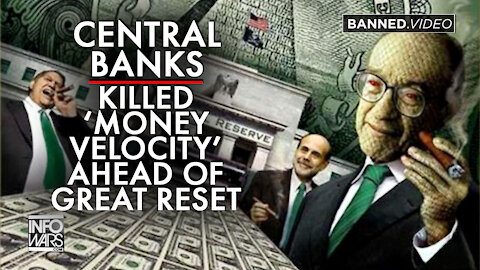 Central Banks Shut Down Global Economy to Kill 'Money Velocity' Ahead of Great Reset