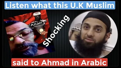 See what uk muslim said to Ahmad in arabic - Exmuslim Ahmad and uk muslim man