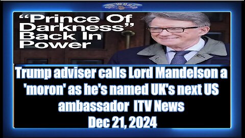 Trump adviser calls Lord Mandelson a 'moron' as he's named UK's next US ambassador ITV News