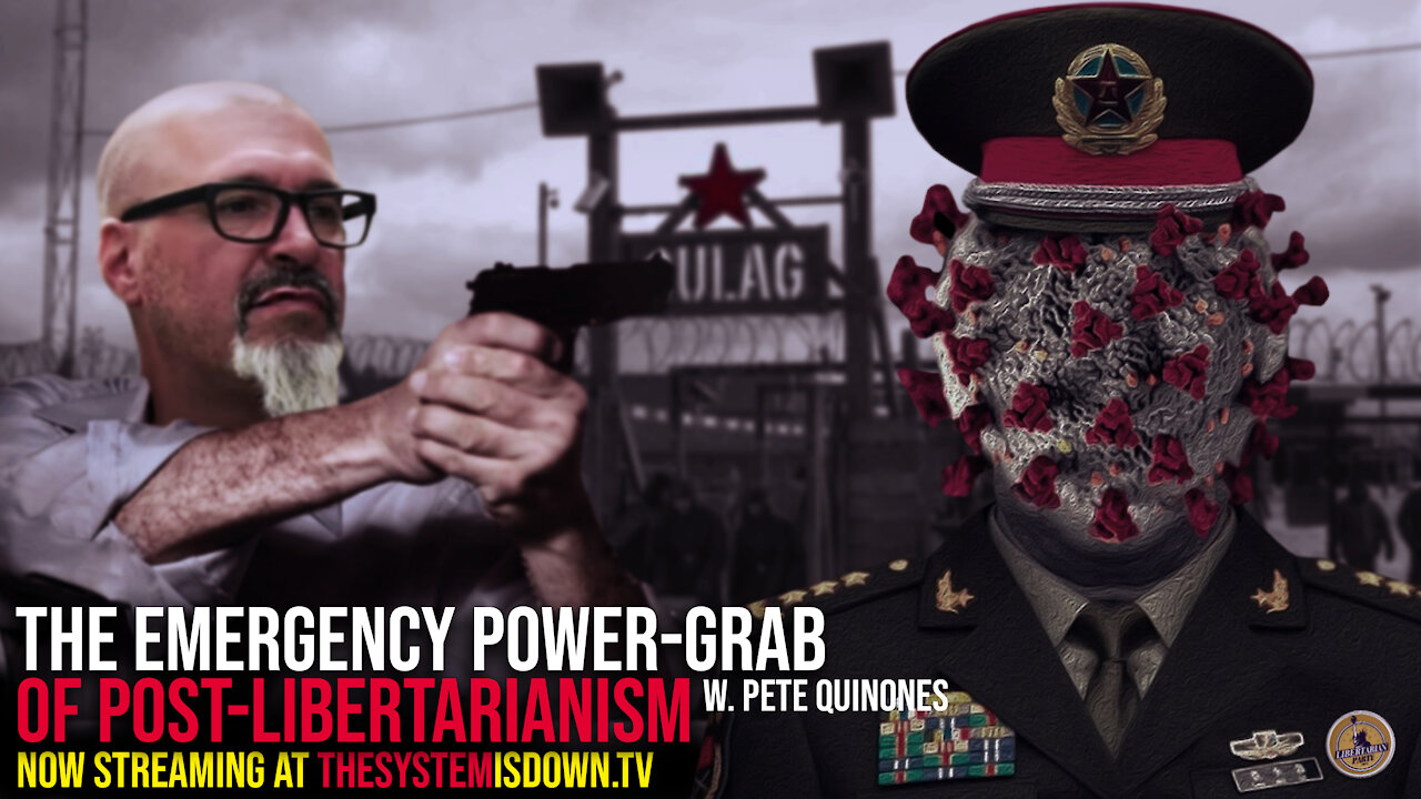 282: The Emergency Power-Grab of Post-Libertarianism w. Pete Quinones