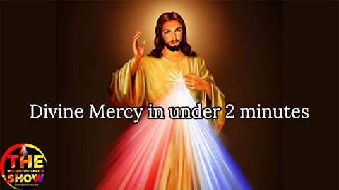 Divine Mercy in Under 2 minutes