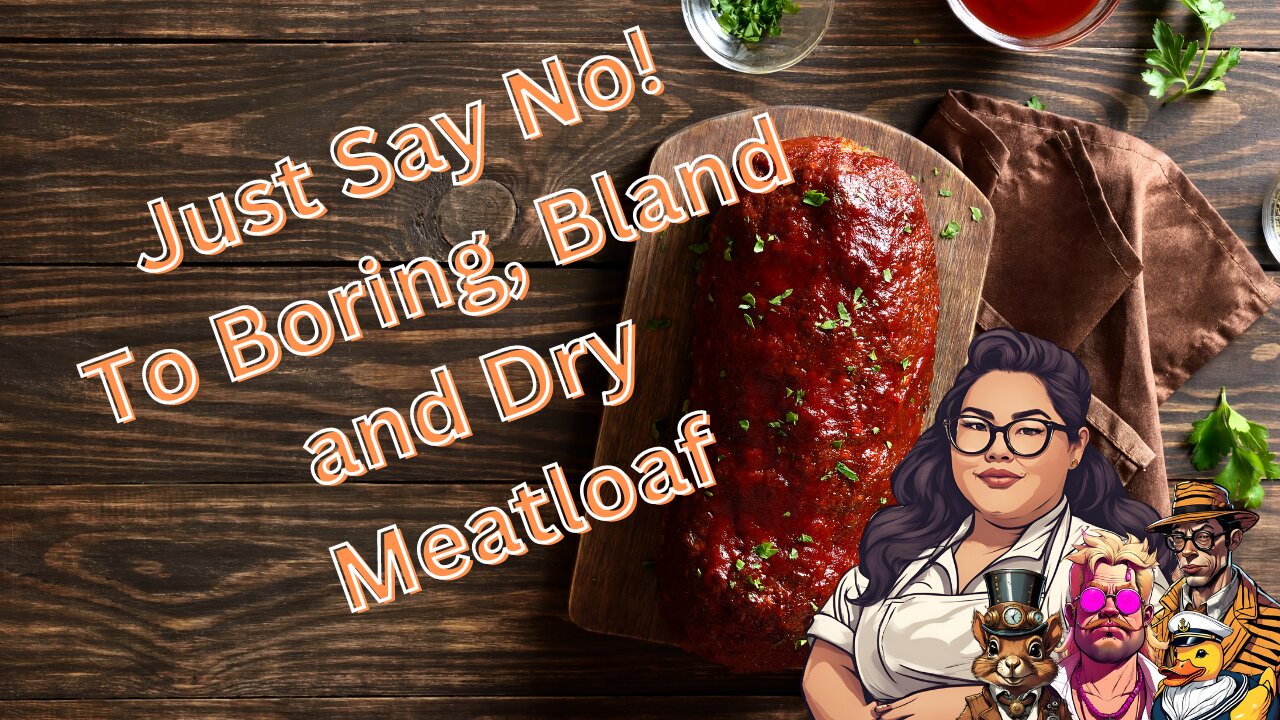 Not Your Ordinary, Boring, Bland and Dry Meatloaf