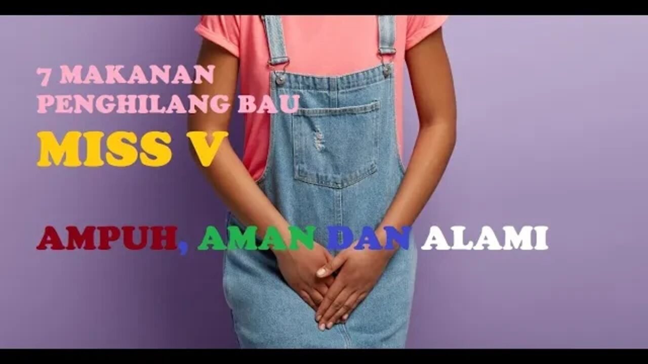 7 Makanan Penghilang Bau Miss V . Ampuh, Aman dan Alami