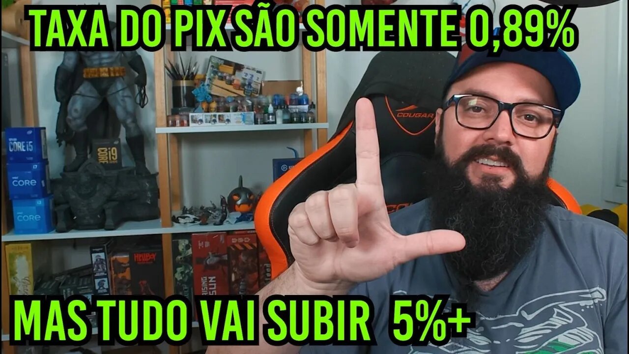 Taxa no Pix é Somente 0,89% ! Mas PQ Tudo Subiu 5% + ?