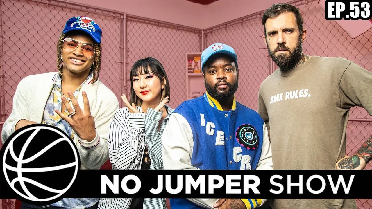 The No Jumper Show Ep. 53