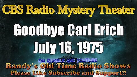 CBS Radio Mystery Theater Goodbye Carl Erich July 16, 1976