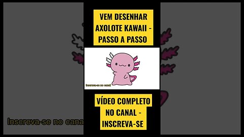 COMO DESENHAR AXOLOTE KAWAII FÁCIL #desenho #desenholivre #shorts #desenhofacil